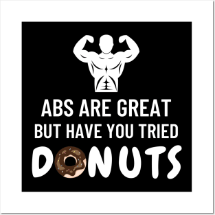 Abs are great but have you tried donuts Posters and Art